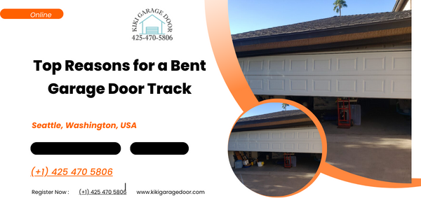 Top Reasons for a Bent Garage Door Track